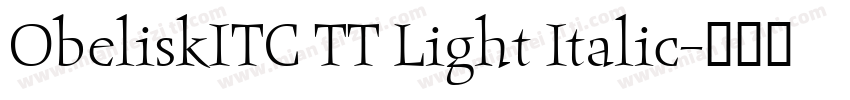 ObeliskITC TT Light Italic字体转换